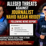 সংবাদ প্রকাশকে কেন্দ্র করে সাংবাদিক নাহিদ হাসান হৃদয়কে হুমকির অভিযোগ; সামাজিক যোগাযোগমাধ্যমে অশালীন মন্তব্যের নিন্দা